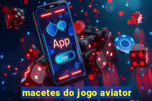 macetes do jogo aviator